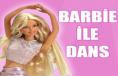 Barbieİle Dans Et